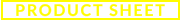 PRODUCT SHEET