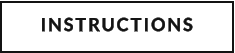 INSTRUCTIONS